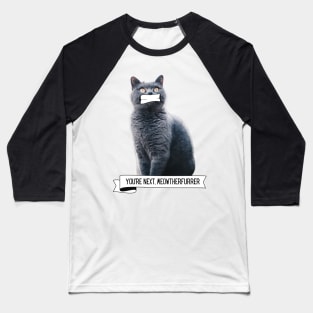 Killer Cats You're Next, Meowtherfurrer Funny Cat Lover Gift Baseball T-Shirt